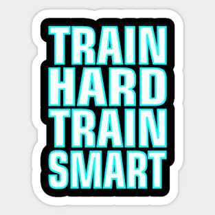 Train hard train smart Sticker